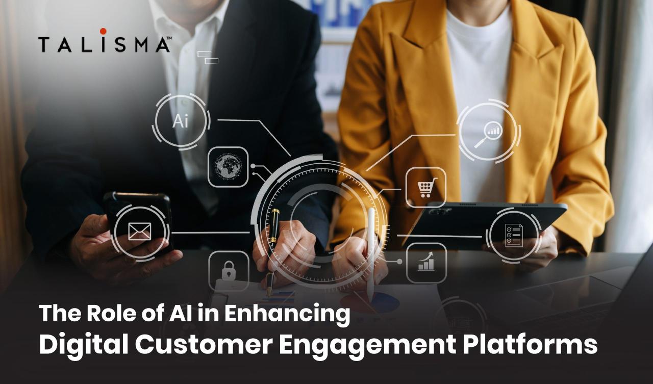 Digital Customer Engagement Platform in Enahancing AI's Role Using Digital Platforms to Drive Engagement for House Product Lines